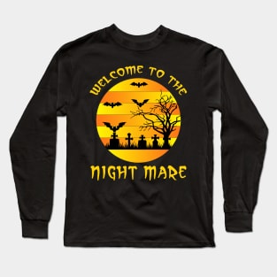 Welcome to the night mare  in Halloween Night Long Sleeve T-Shirt